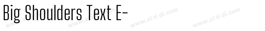Big Shoulders Text E字体转换 Big Shoulders Text E字体转换